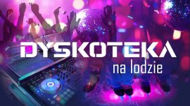   DYSKOTEKA  NA  LODZIE ...